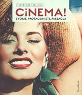 Cinema! Storie, protagonisti, paesaggi. Raccontare il Polesine. Catalogo della mostra (Rovigo, 24 marzo-1 luglio 2018). Ediz. illustrata