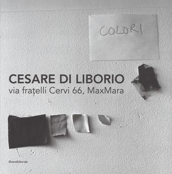 Cesare di Liborio. Ediz. italiana inglese e francese  - Libro Silvana 2018, Fotografia | Libraccio.it