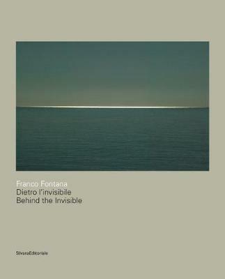 Franco Fontana. Dietro l'invisibile. Catalogo della mostra (Astino, 11 maggio-31 agosto 2018). Ediz. italiana e inglese  - Libro Silvana 2018, Fotografia | Libraccio.it