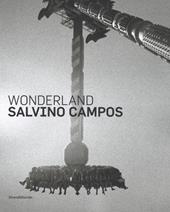 Salvino Campos. Wonderland. Catalogo della mostra (San Pietroburgo, 25 luglio-2 settembre 2018). Ediz. italiana e inglese