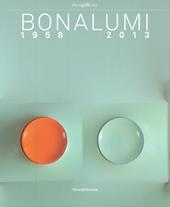 Bonalumi (1958-2013). Catalogo della mostra (Milano, 16 luglio-30 settembre 2018). Ediz. a colori