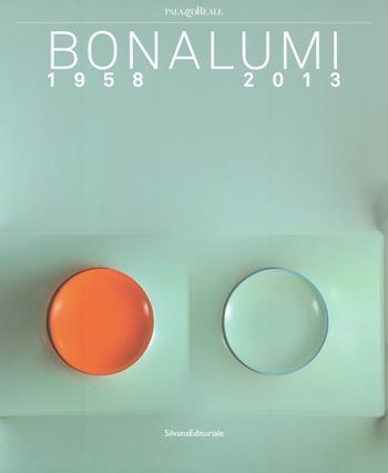 Bonalumi (1958-2013). Catalogo della mostra (Milano, 16 luglio-30 settembre 2018). Ediz. a colori  - Libro Silvana 2018, Arte contemporanea | Libraccio.it