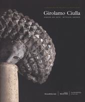 Girolamo Ciulla. Dimore del mito. Catalogo della mostra (Matera, 29 giugno-14 ottobre 2018). Ediz. italiana e inglese