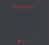 Fabio Mauri 1968-1978. Catalogo della mostra (Castelbasso, 21 luglio-2 settembre 2018). Ediz. italiana e inglese