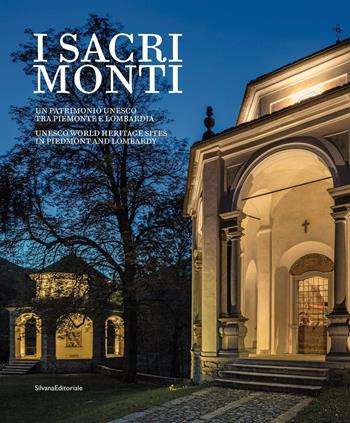 I sacri monti. Piemonte e Lombardia. Un patrimonio UNESCO tra Piemonte e Lombardia. Ediz. italiana e inglese - Elena De Filippis - Libro Silvana 2019, Arte | Libraccio.it