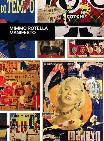 Mimmo Rotella. Manifesto. Catalogo della mostra (Roma, 30 ottobre 2018-10 febbraio 2019). Ediz. a colori  - Libro Silvana 2018, Arte | Libraccio.it