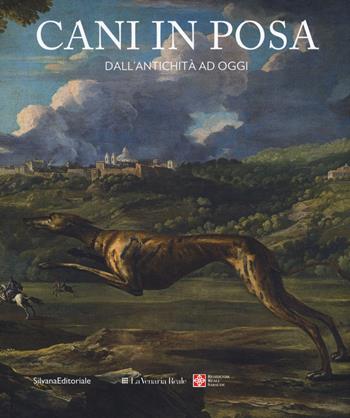 Cani in posa. Dall'antichità ad oggi. Ediz. a colori  - Libro Silvana 2018, Arte | Libraccio.it