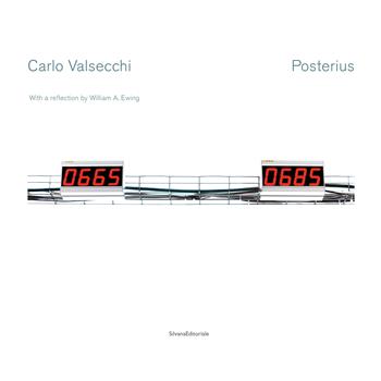 Carlo Valsecchi. Posterius. Ediz. illustrata - Carlo Valsecchi, William A. Ewing - Libro Silvana 2021, Fotografia | Libraccio.it