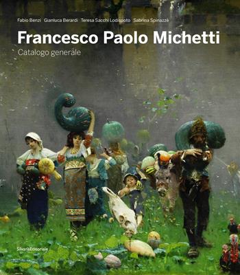 Francesco Paolo Michetti. Catalogo generale. Ediz. illustrata - Fabio Benzi, Gianluca Berardi, Teresa Sacchi Lodispoto - Libro Silvana 2018, Arte | Libraccio.it