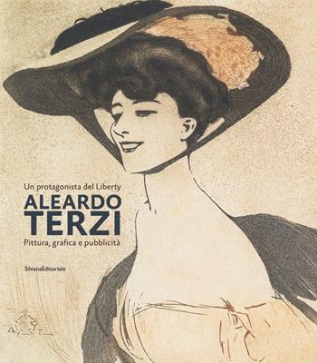 Aleardo Terzi. Un protagonista del Liberty. Pittura, grafica e pubblicità. Ediz. a colori  - Libro Silvana 2020 | Libraccio.it