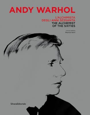 Andy Warhol. L'alchimista degli anni Sessanta. Catalogo della mostra (Monza, 25 gennaio-28 aprile 2019). Ediz. italiana e inglese  - Libro Silvana 2019, Arte | Libraccio.it