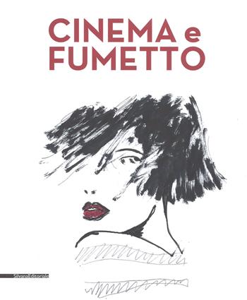 Cinema e fumetto. Catalogo della mostra (Torino, 9 febbraio-20 maggio 2019). Ediz. a colori - Luca Raffaelli - Libro Silvana 2019, Cataloghi di mostre | Libraccio.it