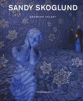 Sandy Skoglund. Catalogo della mostra (Torino, 24 gennaio-24 marzo 2019). Ediz. a colori