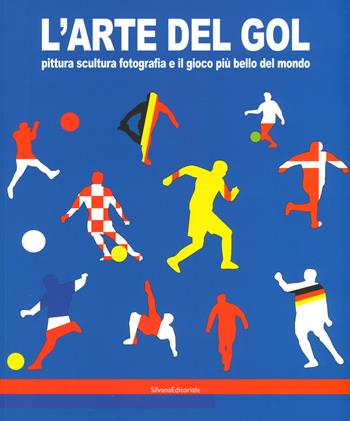 L'arte del gol. Pittura, scultura, fotografia e il gioco più bello del mondo. Catalogo della mostra (Reggio Emilia, 19 giugno-8 settembre 2019). Ediz. a colori  - Libro Silvana 2019, Arte | Libraccio.it