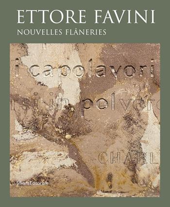 Ettore Favini. Nouvelles flâneries. Ediz. illustrata - Valentina Rossi - Libro Silvana 2019, Arte | Libraccio.it