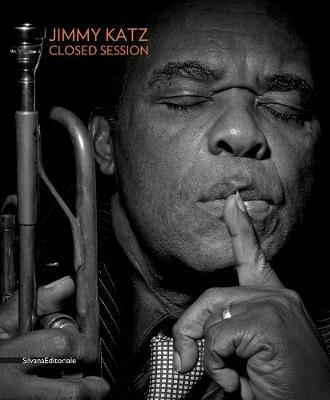 Jimmy Katz. Closed session. Ediz. italiana e inglese - Jimmy Katz, Marco Pierini, Luciano Rossetti - Libro Silvana 2019, Fotografia | Libraccio.it