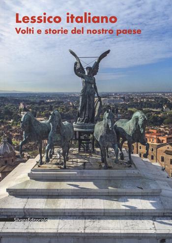 Lessico italiano. Volti e storie del nostro Paese. Catalogo della mostra (Roma, 20 giugno-31 luglio 2019). Ediz. a colori  - Libro Silvana 2019, Arte | Libraccio.it