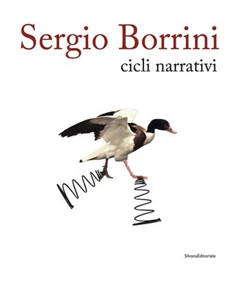 Sergio Borrini. Cicli narrativi. Ediz. illustrata  - Libro Silvana 2019, Arte | Libraccio.it