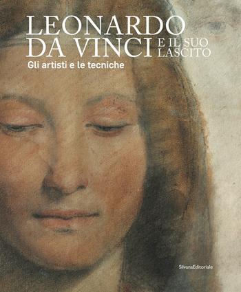 Leonardo da Vinci e il suo lascito. Gli artisti e le tecniche. Catalogo della mostra (Milano, 17 settembre 2019-12 gennaio 2020). Ediz. illustrata - Benedetta Spadaccini, Gianluca Poldi - Libro Silvana 2019, Arte | Libraccio.it
