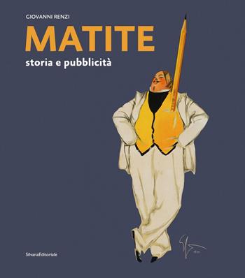 Matite. Storia e pubblicità. Ediz. a colori - Giovanni Renzi - Libro Silvana 2019 | Libraccio.it