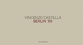 Vincenzo Castella. Berlin '89. Ediz. tedesca, italiana e inglese