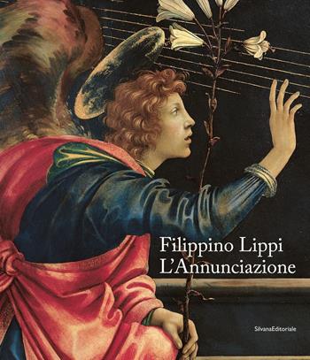 Filippino Lippi. L'Annunciazione. Catalogo della mostra (Milano, 29 novembre 2019-12 gennaio 2020). Ediz. italiana e inglese  - Libro Silvana 2019, Arte | Libraccio.it