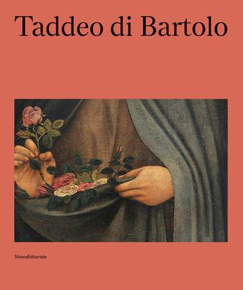 Taddeo di Bartolo. Ediz. italiana e inglese  - Libro Silvana 2020, Arte | Libraccio.it