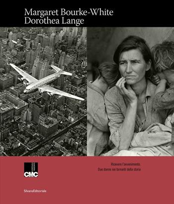 Margaret Bourke-White, Dorothea Lange. Ricevere l'avvenimento. Due donne nei tornanti della storia. Catalogo della mostra (Milano, 16 gennaio-15 marzo 2020). Ediz. illustrata - Angela Madesani - Libro Silvana 2020, Fotografia | Libraccio.it