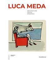 Luca Meda. Architecture, design, drawings. Ediz. illustrata