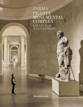Parma. Complesso monumentale della Pilotta. I capolavori. Ediz. inglese  - Libro Silvana 2020, Guide | Libraccio.it