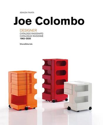 Joe Colombo. Designer. Catalogo ragionato 1962-2020. Ediz. italiana e inglese  - Libro Silvana 2021 | Libraccio.it