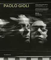 Paolo Gioli. Antologica/analogica. L'opera filmica e fotografica 1969-2019. Ediz. italiana, inglese e cinese