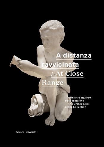 A distanza ravvicinata. Un altro sguardo sulla collezione. Ediz. italiana e inglese  - Libro Silvana 2020, Arte | Libraccio.it