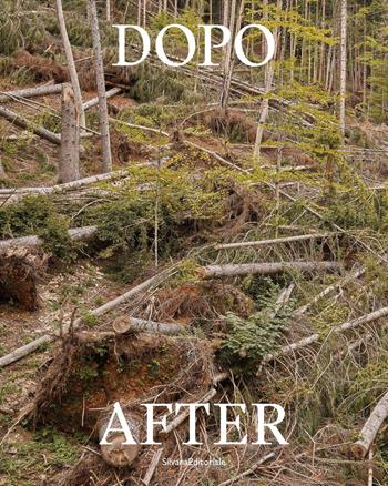 Dopo/After. Arte Sella. Ediz. italiana e inglese  - Libro Silvana 2021, Biblioteca di Arte Sella | Libraccio.it