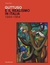 Guttuso e il realismo in Italia 1944-1954. Ediz. a colori
