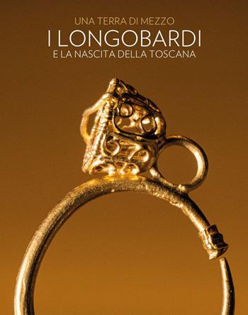 Una terra di mezzo. I Longobardi e la nascita della Toscana. Ediz. a colori - Fiorini - Libro Silvana 2022, Arte | Libraccio.it