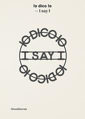 Io dico io-I say I. Ediz. bilingue