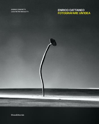 Enrico Cattaneo. Fotografare un'idea. Ediz. italiana e inglese - Giorgio Zanchetti, Luca Pietro Nicoletti - Libro Silvana 2023, Fotografia | Libraccio.it