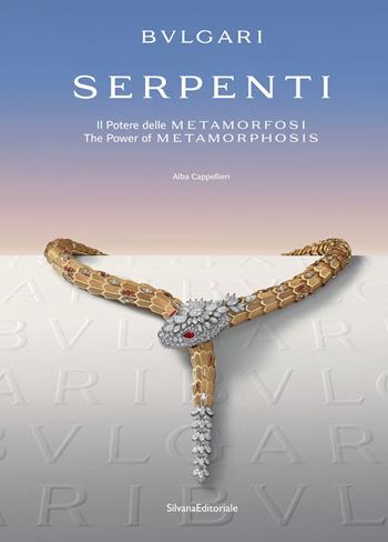 Bulgari. Serpenti. Il potere delle metamorfosi-The power of metamorphosis. Ediz. illustrata - Alba Cappellieri - Libro Silvana 2021 | Libraccio.it