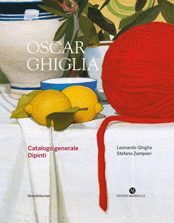 Oscar Ghiglia. Catalogo generale. Dipinti. Ediz. a colori - Leonardo Ghiglia, Stefano Zampieri - Libro Silvana 2022, Arte | Libraccio.it