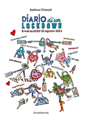 Diario di un lockdown. 8 marzo 2020 – 31 agosto 2021. Ediz. italiana e inglese - Stefano Chiassai - Libro Silvana 2021, Arte | Libraccio.it