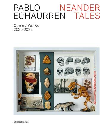 Pablo Echaurren. Neander tales. Opere-Works 2020-2022. Ediz. illustrata  - Libro Silvana 2022, Arte | Libraccio.it