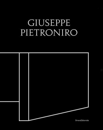 Giuseppe Pietroniro. Ediz. italiana e inglese  - Libro Silvana 2024, Arte | Libraccio.it