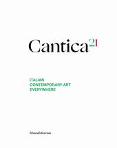 Cantica21. Italian contemporary art everywhere. Ediz. italiana e inglese