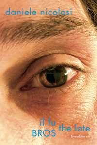 Daniele Nicolosi. Il Fu The Late Bros. Edizione Italiana E Inglese