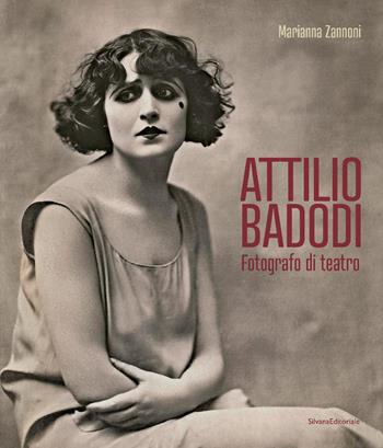 Attilio Badodi. Ediz. illustrata - Marianna Zannoni - Libro Silvana 2025, Fotografia | Libraccio.it