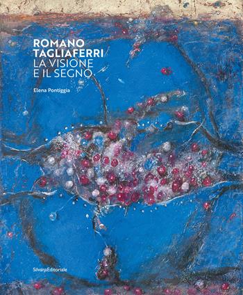 Romano Tagliaferri. La visione e il segno. Ediz. illustrata - Elena Pontiggia - Libro Silvana 2023, Arte | Libraccio.it