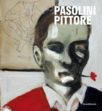 Pasolini pittore. Catalogo della mostra (27 ottobre 2022-16 aprile 2023). Ediz. a colori  - Libro Silvana 2022, Arte | Libraccio.it