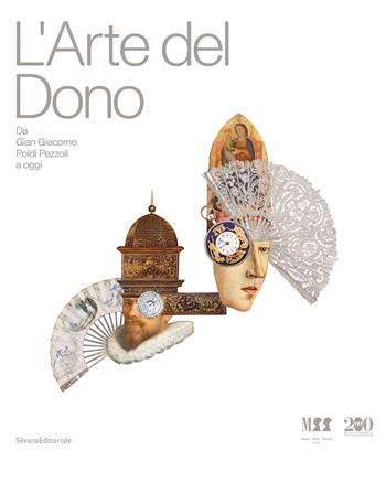 L'arte del dono da Gian Giacomo Poldi Pezzoli a oggi  - Libro Silvana 2022, Arte | Libraccio.it