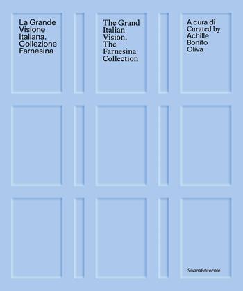 La grande visione italiana. Collezione Farnesina-The gran Italian vision. The Farnesina collection. Ediz. a colori  - Libro Silvana 2023, Arte | Libraccio.it
